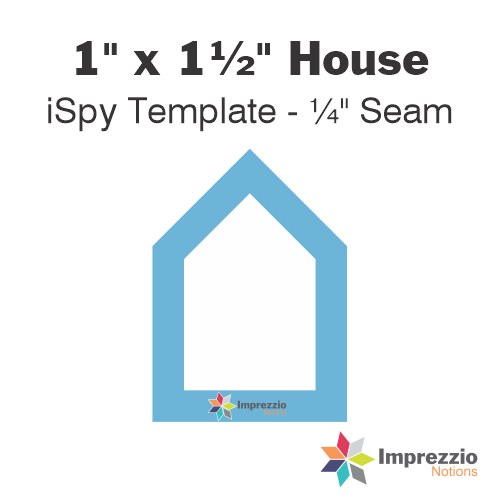 1" x 1½" House iSpy Template - ¼" Seam