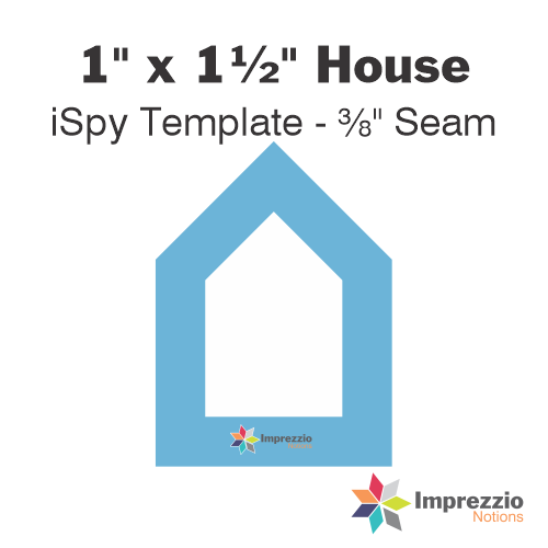 1" x 1½" House iSpy Template - ⅜" Seam