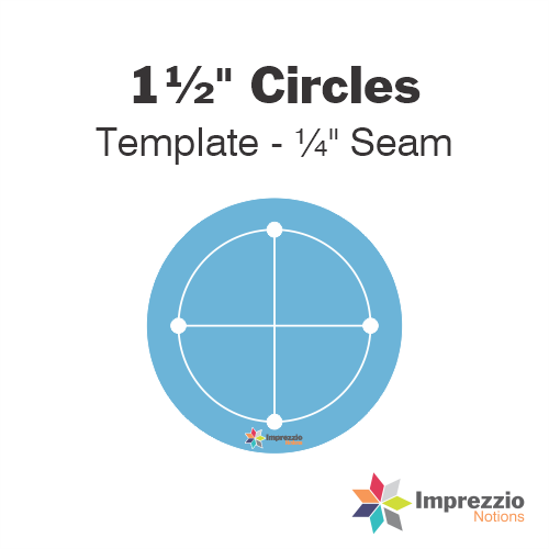 1½" Circle Template - ¼" Seam