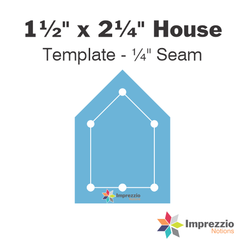 1½" x 2¼" House Template - ¼" Seam