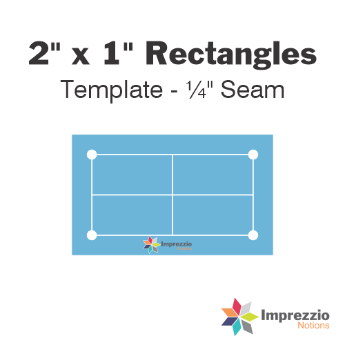 2" x 1" Rectangle Template - ¼" Seam
